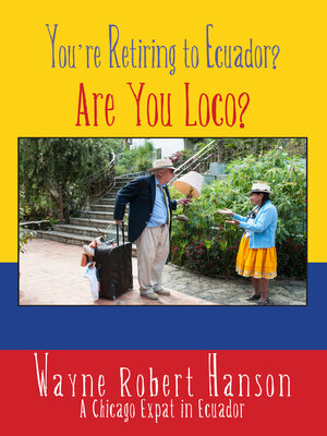 cover image of You're Retiring to Ecuador?: Are You Loco?